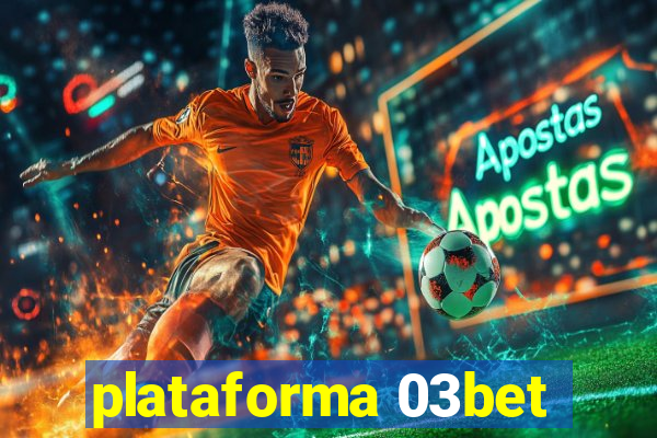 plataforma 03bet